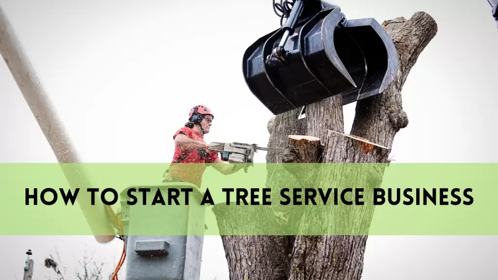 How to Start a Tree Service Business
