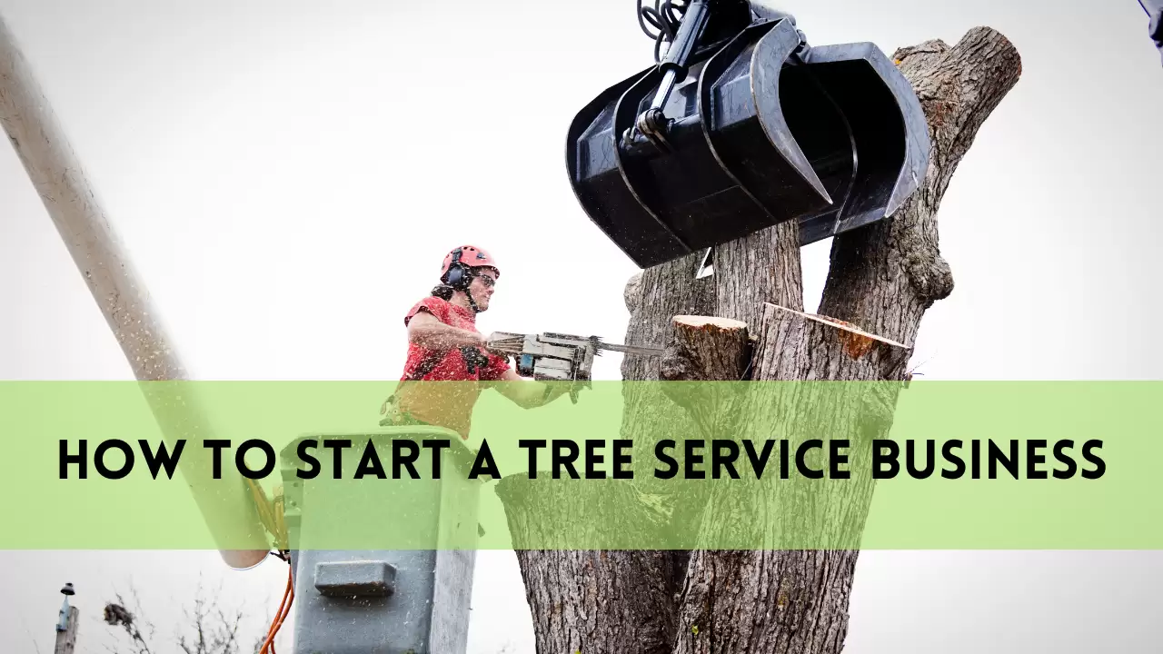 How to Start a Tree Service Business